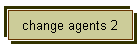 change agents 2
