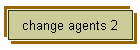 change agents 2